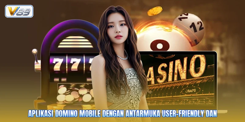 Aplikasi domino mobile dengan antarmuka user-friendly dan