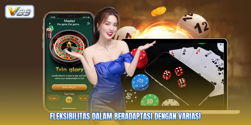 Fleksibilitas dalam beradaptasi dengan variasi