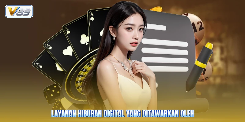 Layanan hiburan digital yang ditawarkan oleh