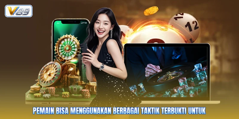 Pemain bisa menggunakan berbagai taktik terbukti untuk