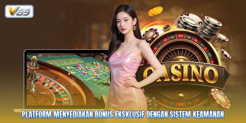 Platform menyediakan bonus eksklusif dengan sistem keamanan