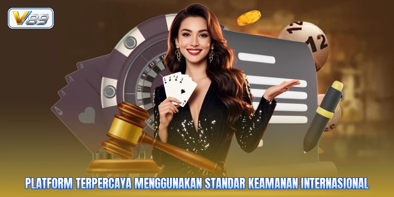 Platform terpercaya menggunakan standar keamanan internasional