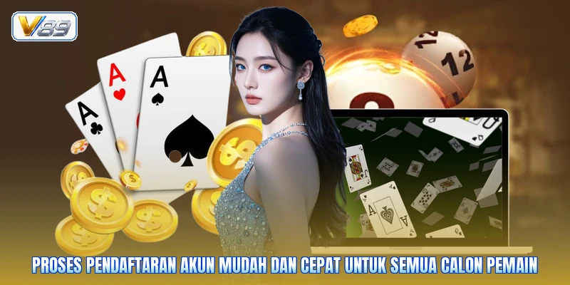 Proses pendaftaran akun mudah dan cepat untuk semua calon pemain