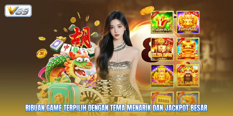 Ribuan game terpilih dengan tema menarik dan jackpot besar