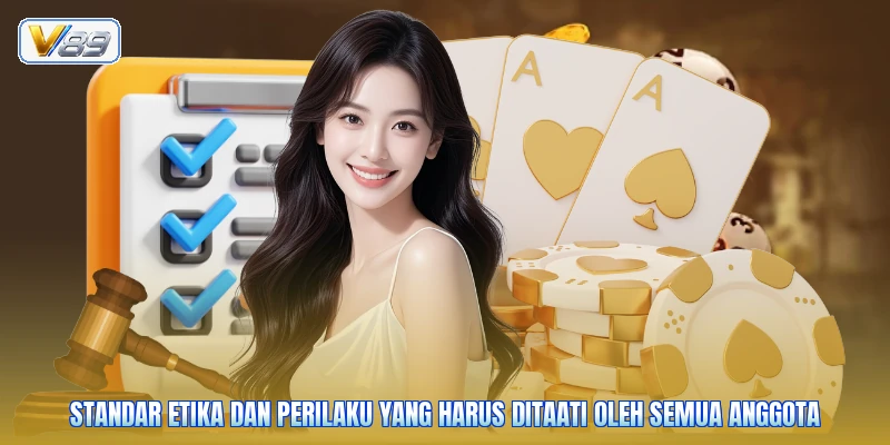 Standar etika dan perilaku yang harus ditaati oleh semua anggota